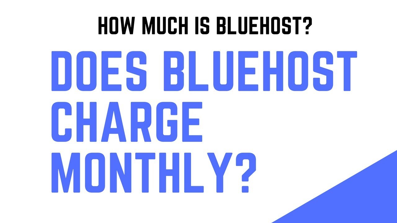 Does Bluehost charge monthly