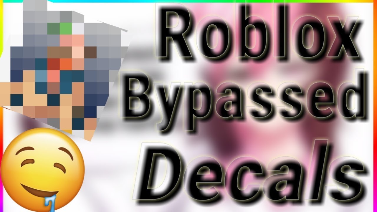 roblox bypassed decals 2018