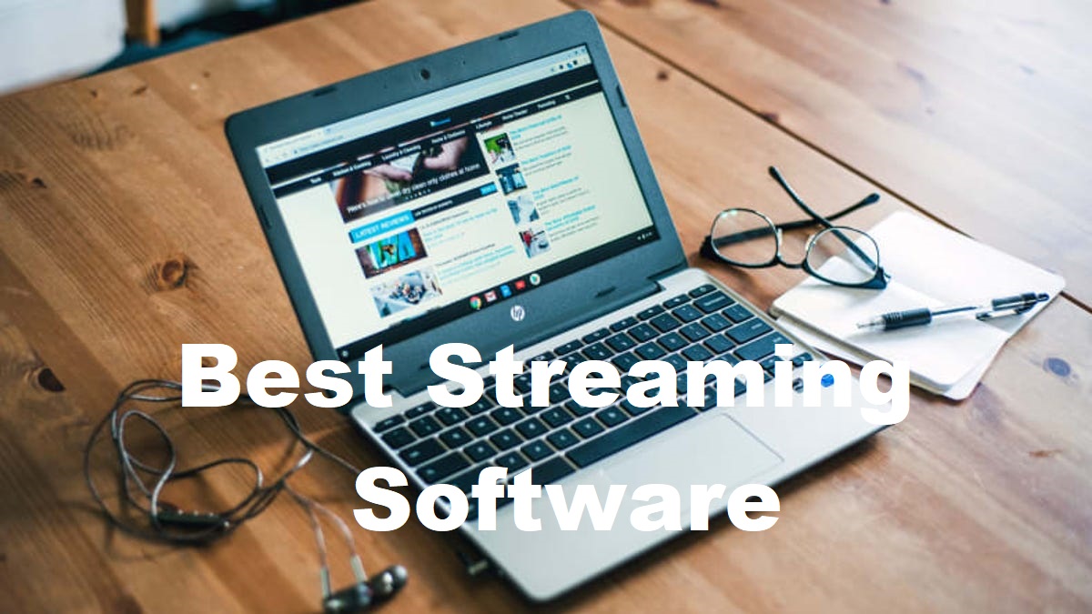 Top 7 Best Streaming Software
