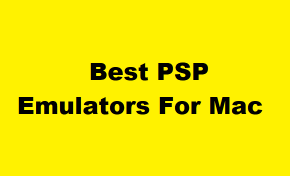 Best PSP Emulators For Mac