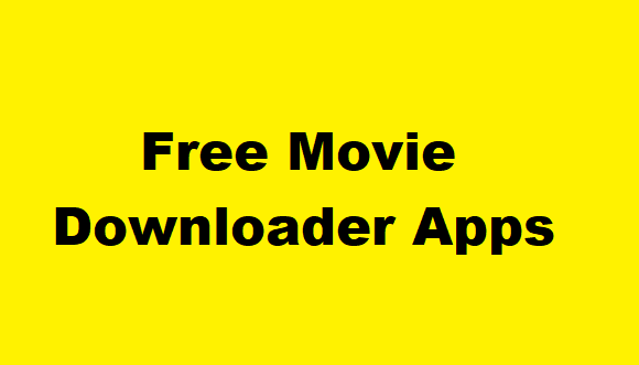 Free Movie Downloader Apps