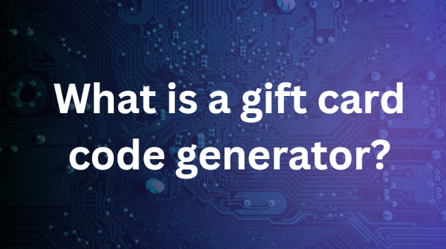 What is a gift card code generator
