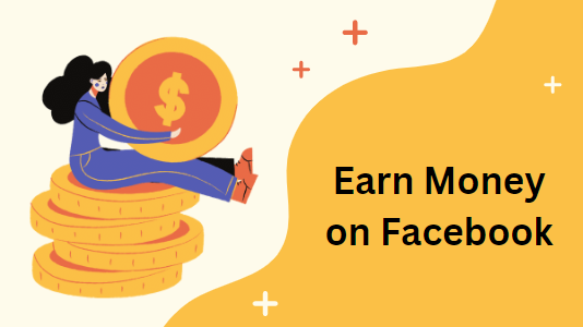 How to Earn Money on Facebook Every