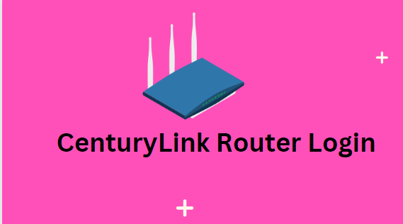 CenturyLink Router Login